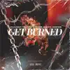 Get Burned - Single album lyrics, reviews, download