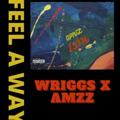 Feel a Way - Single by Wriggs Again album reviews, ratings, credits