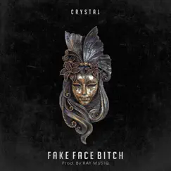 FakeFaceBitch - Single by Crystal album reviews, ratings, credits