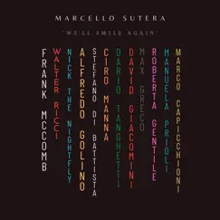 We'll Smile Again (feat. Frank McComb, Walter Ricci & Nick The nightfly) - Single by Marcello Sutera album reviews, ratings, credits