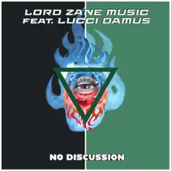 No Discussion (feat. Lucci Damus) - Single by Lord Zane Music album reviews, ratings, credits