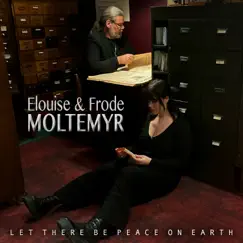 Let There Be Peace On Earth - Single by Frode Moltemyr & Elouise album reviews, ratings, credits