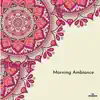 Morning Ambiance album lyrics, reviews, download
