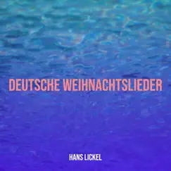 Deutsche Weihnachtslieder by Hans Lickel album reviews, ratings, credits
