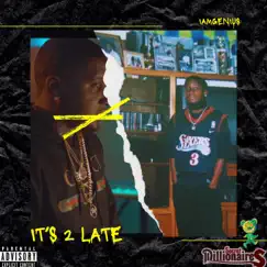 Its 2 Late by IAmGenius album reviews, ratings, credits