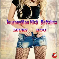 Lucky Dog - Single by Journeyman - Nick DePalma album reviews, ratings, credits