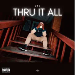 Thru It All - Single by Jkj album reviews, ratings, credits