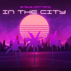 In the City - Single by Steve Cattani album reviews, ratings, credits