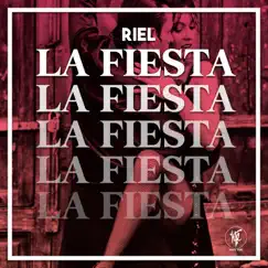 La Fiesta - Single by Riel album reviews, ratings, credits