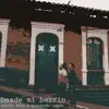 Desde mi barrio - Single album lyrics, reviews, download