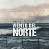 Viento del Norte - Single album lyrics, reviews, download