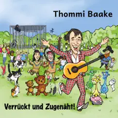 Verrückt und zugenäht (Album) by Thommi Baake album reviews, ratings, credits