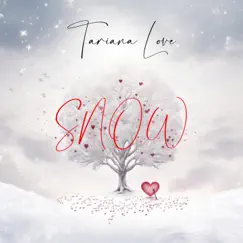 Snow - Single by Tariana Love album reviews, ratings, credits