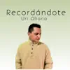 Recordándote (feat. Lolita de la Colina) - Single album lyrics, reviews, download