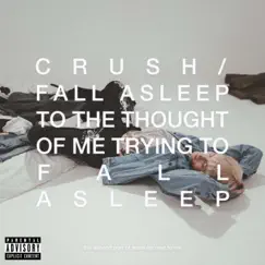 Crush / Fall Asleep To the Thought of Me Trying To Fall Asleep - Single by Sullii album reviews, ratings, credits