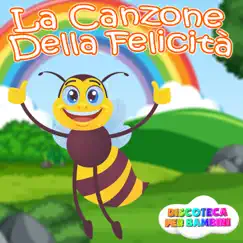 La Canzone Della Felicità - Single by Discoteca Per Bambini album reviews, ratings, credits