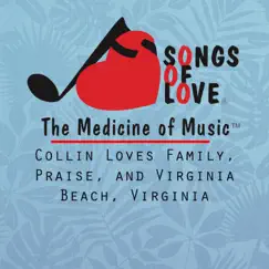 Collin Loves Family, Praise, And Virginia Beach, Virginia - Single by The Songs of Love Foundation album reviews, ratings, credits