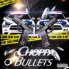 Choppa Bullets - Single album lyrics, reviews, download