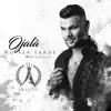 Ojalá No Sea Tarde - Single album lyrics, reviews, download
