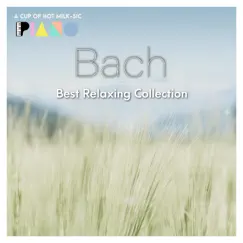 Bach (Best Relaxing Collection for Deep Sleep, Meditation, Study, Focus and Concentration) by A Cup of Hot Milk-sic album reviews, ratings, credits