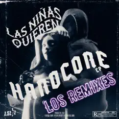 LAS NIÑAS QUIEREN HARDCORE (LOS REMIXES) by J. Slai album reviews, ratings, credits