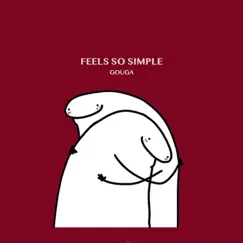 Feels So Simple - Single by Gouga album reviews, ratings, credits