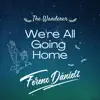 We're All Going Home - Single album lyrics, reviews, download