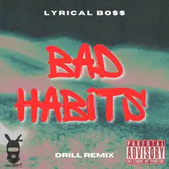 Bad Habits - Single by Lyrical Bo$$ album reviews, ratings, credits