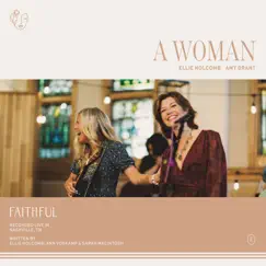A Woman (feat. Amy Grant & Ellie Holcomb) [Live] - Single by FAITHFUL album reviews, ratings, credits