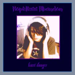 Hopeless Abandon - Single by Kurt Danger album reviews, ratings, credits