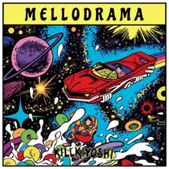 Mellodrama (feat. Beeks, Ed Axel, Jakobee, Jesus Noris & RIN) by Killkiyoshi album reviews, ratings, credits