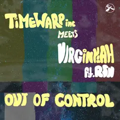 Out of Control (feat. RSN) - Single by Timewarp inc & Virginyah album reviews, ratings, credits