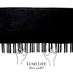 Lush Life - Single by Olivie Lambert album reviews, ratings, credits