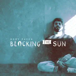 Blocking the Sun - Single by Roby Fayer album reviews, ratings, credits