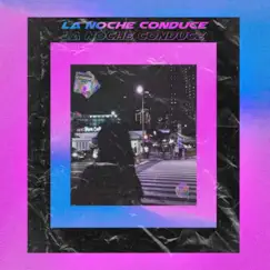 La Noche Conduce (feat. TSK BNW, Hi- Sike, Lalo Pssy, Axel Fu5ka & Luckychild) - Single by ANESTECIADOS album reviews, ratings, credits