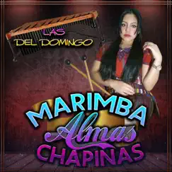 Las del Domingo by Marimba Almas Chapinas album reviews, ratings, credits