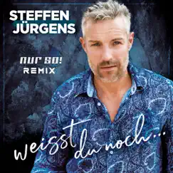 Weisst du noch (Nur so! Remix) - Single by Steffen Jürgens album reviews, ratings, credits