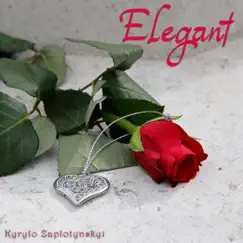 Elegant - Single by Kyrylo Zaplotynskyi album reviews, ratings, credits
