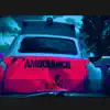 Ambulance - Single album lyrics, reviews, download