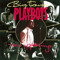 Now Appearing by Big Town Playboys album reviews, ratings, credits