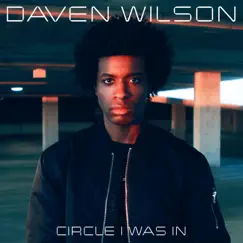 Circle I Was In - Single by Daven Wilson album reviews, ratings, credits