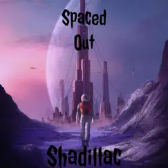 Spaced Out - Single by Shadillac album reviews, ratings, credits