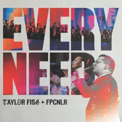 Every Need - Single by Taylor Fish & First Pentecostal Church of North Little Rock album reviews, ratings, credits