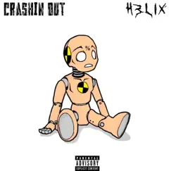 Crashin Out - Single by H3LiX album reviews, ratings, credits