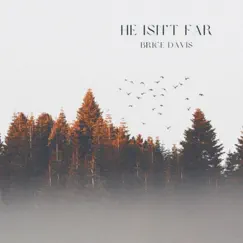 He Isn't Far - Single by Brice Davis album reviews, ratings, credits