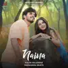 Naina - Single album lyrics, reviews, download