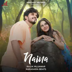 Naina - Single by Razik Mujawar & Karasama Beats album reviews, ratings, credits