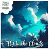 Fly to the Clouds - EP album lyrics, reviews, download