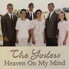 Heaven on My Mind by The Yoders album reviews, ratings, credits