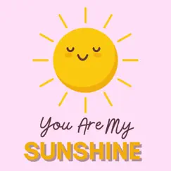 You Are My Sunshine - Single by Nursery Rhymes album reviews, ratings, credits